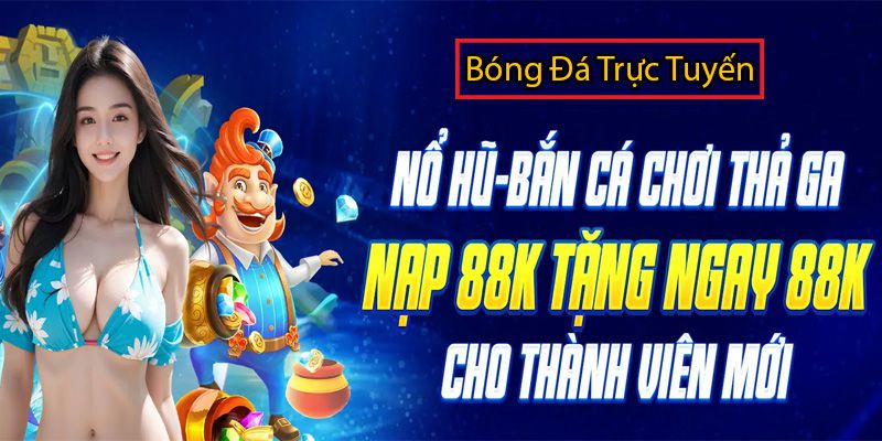nhà cái chơi game bắn cá nổ hũ đổi thưởng uy tín